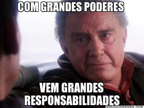 Grandes poderes, grandes responsabilidades