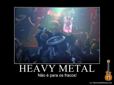 Heavy metal não é para os fracos